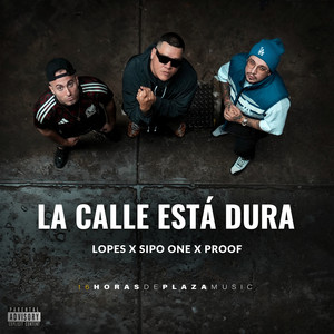 LA CALLE ESTA DURA (Explicit)