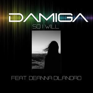 So I Will(feat. Deanna DiLandro)