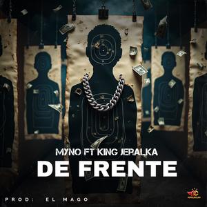DE FRENTE (feat. King Jerarca & El Mago Que Produce) (Explicit)