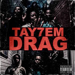 Drag (feat. Tay7em) (Explicit)