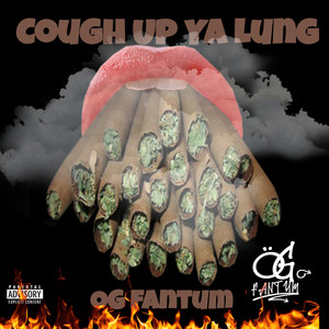 Cough up Ya Lung (Explicit)