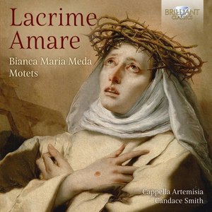 Lacrime Amare: Bianca Maria Meda Motets