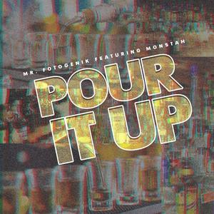 Pour It Up (feat. Monstah)
