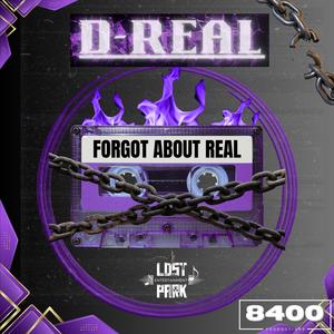 Forgot About Real (Explicit)
