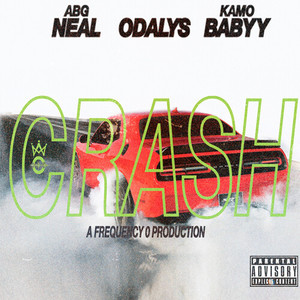 Crash (feat. ABG Neal & KamoBabyy) [Explicit]