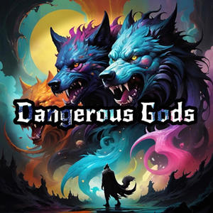 Dangerous Gods (feat. Godmode710) (Explicit)
