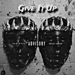 Give It Up (Explicit)