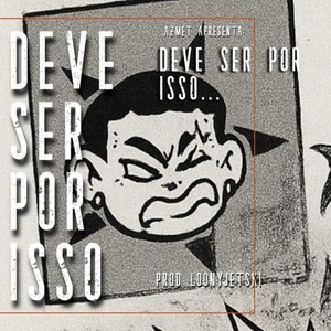 Deve ser por isso... (Explicit)