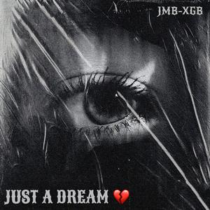 JUST A DREAM (Explicit)