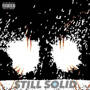 Still Solid (Explicit)