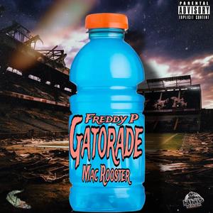 Gatorade (feat. Freddy P) (Explicit)