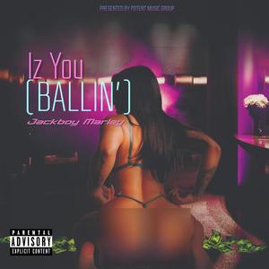 Iz U (Ballin) (Radio Edit) [Explicit]