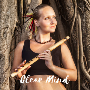 Clear Mind - Pure, Relaxing Meditation, End a Busy Week with Soothing Flute Melodies