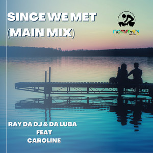 Since We Met (Main Mix)