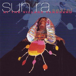 Sun Ra Sextet at the Village Vanguard (Live)