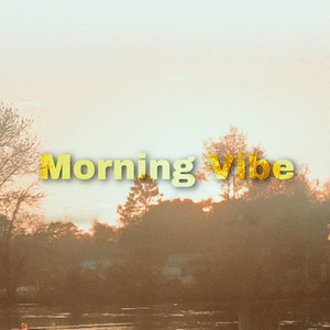 Morning Vibe (Explicit)