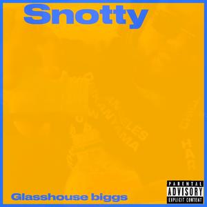 Snotty (Explicit)
