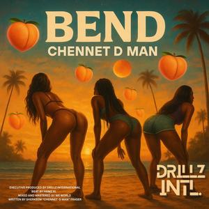 BEND (feat. CHENNET D MAN) (Explicit)