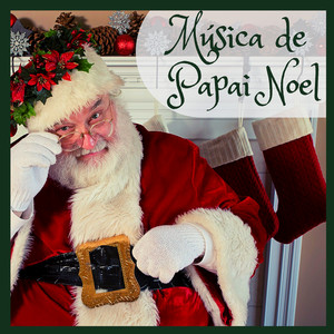 Música de Papai Noel - Canções Natalinas Tradicionais Instrumentais para o Advento e a Véspera de Natal