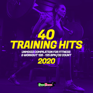 40 Training Hits 2020: Unmixed Compilation for Fitness & Workout 128 - 135 bpm/32 Count