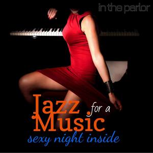 In The Parlor Smooth Jazz Music for a Sexy Night Inside