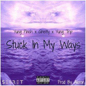 Stuck in My Ways (feat. Ghetty & Yung Trip)