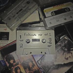 Problematic mix vol.1 (Explicit)