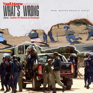 What's Wrong(feat. Joker Di Genius & Destiny)