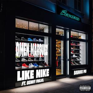 LIKE NIKE (feat. Benny Frklns) (Explicit)