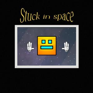 Stuck in Space (GEOMETRY DASH AHHHH BEAT)