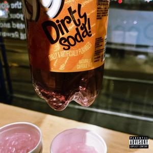 Dirty Soda! (feat. Ka1zer & E-J!) (Explicit)