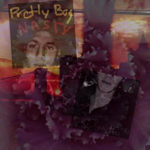 Pretty Boy Nasty (Explicit)