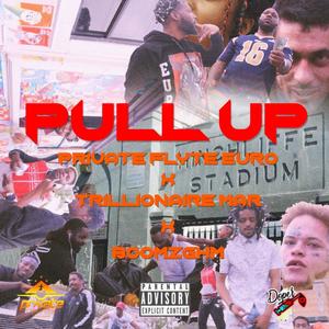 Pull Up(feat. Boomz & Trillionaire Mar) (Explicit)