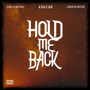 Hold Me Back(feat. Gorilla Voltage & Liquid Assassin) (Explicit)