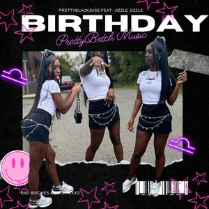 Birthday (feat. Jizzle jizzle) [Explicit]