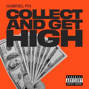 Collect & Get High (Explicit)