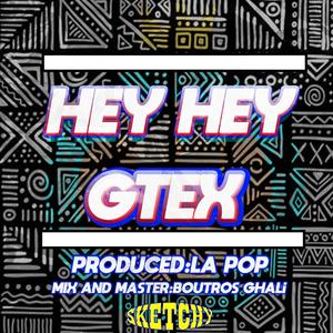 Hey Hey (feat. Gtex)