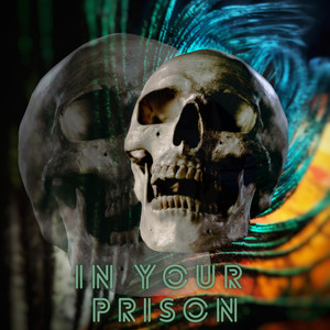In Your Prison