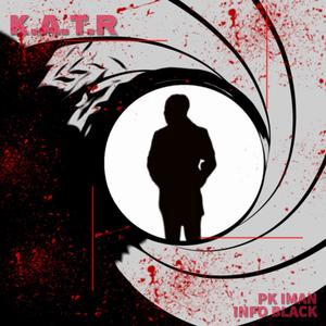 K.A.T.R (feat. Info Black) [Explicit]