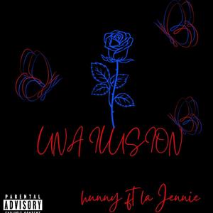 Una ilusion (feat. La Jennie) [Explicit]