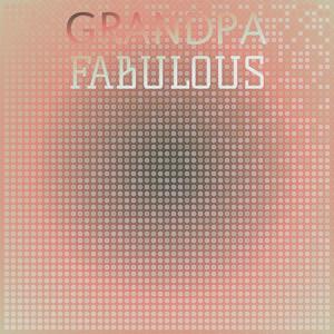 Grandpa Fabulous