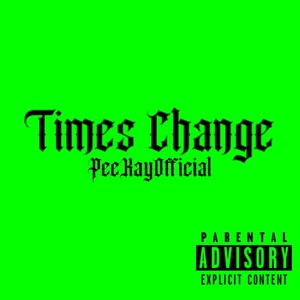 Times Change (Explicit)