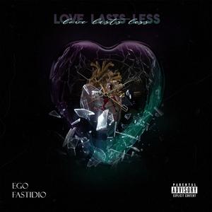 Love Lasts Less (Explicit)