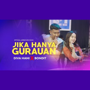 JIKA HANYA GURAUAN