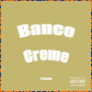 Banco Creme (Explicit)
