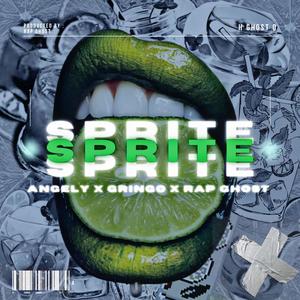 Sprite (feat. Angely, Gringo en la Casa, Rap Ghost & GTBnsane) (Explicit)
