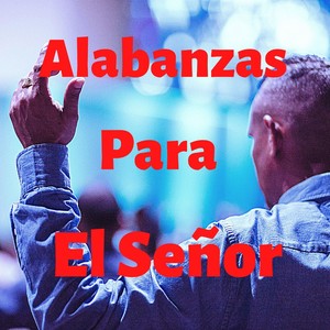 Alabanzas Para El Señor