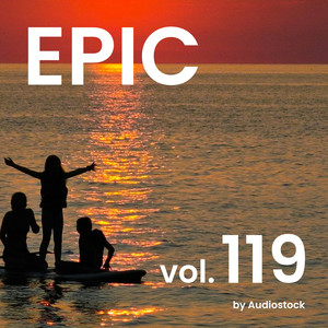 EPIC, Vol. 119 -Instrumental BGM- by Audiostock