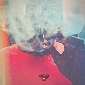 BIG FRIED