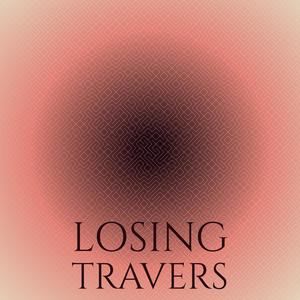 Losing Travers